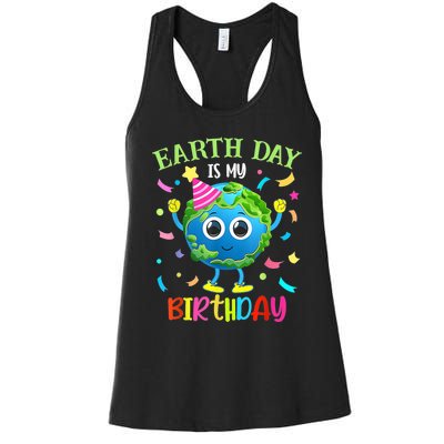 Earth Day Is My Birthday Pro Environment Birthday Party Women's Racerback Tank