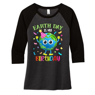 Earth Day Is My Birthday Pro Environment Birthday Party Women's Tri-Blend 3/4-Sleeve Raglan Shirt