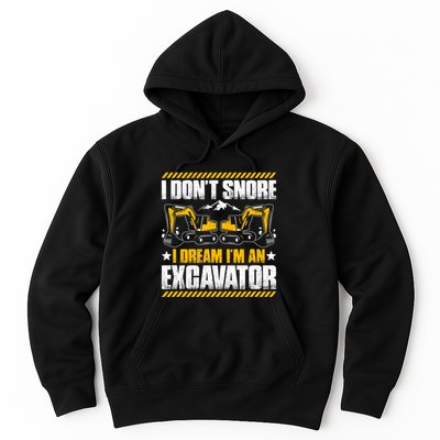 Excavator Driver I Dont Snore Heavy Equipment Operator Hoodie