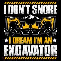 Excavator Driver I Dont Snore Heavy Equipment Operator Tall T-Shirt