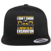 Excavator Driver I Dont Snore Heavy Equipment Operator Flatbill Hat