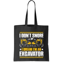 Excavator Driver I Dont Snore Heavy Equipment Operator Bag