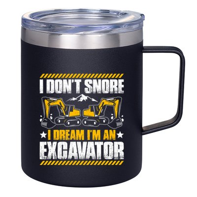 Excavator Driver I Dont Snore Heavy Equipment Operator 12oz Stainless Steel Coffee Mug