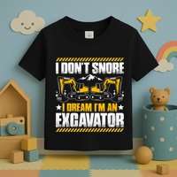 Excavator Driver I Dont Snore Heavy Equipment Operator Toddler T-Shirt