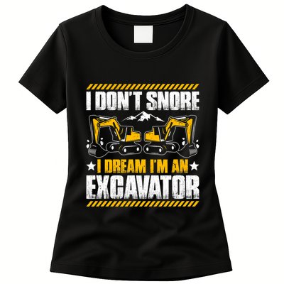 Excavator Driver I Dont Snore Heavy Equipment Operator Womens T-Shirt