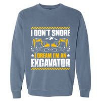 Excavator Driver I Dont Snore Heavy Equipment Operator Garment-Dyed Sweatshirt
