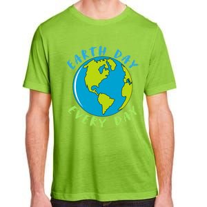 Earth Day Is Everyday Happy Earth Day Cool Gift Adult ChromaSoft Performance T-Shirt