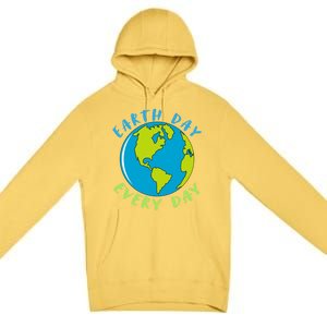 Earth Day Is Everyday Happy Earth Day Cool Gift Premium Pullover Hoodie