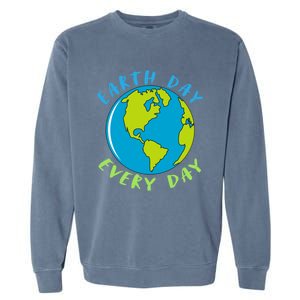 Earth Day Is Everyday Happy Earth Day Cool Gift Garment-Dyed Sweatshirt