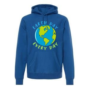 Earth Day Is Everyday Happy Earth Day Cool Gift Premium Hoodie