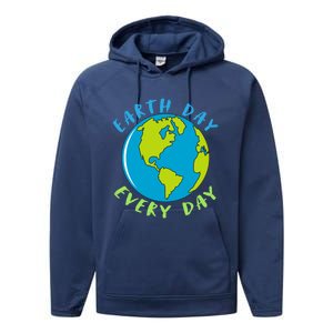 Earth Day Is Everyday Happy Earth Day Cool Gift Performance Fleece Hoodie