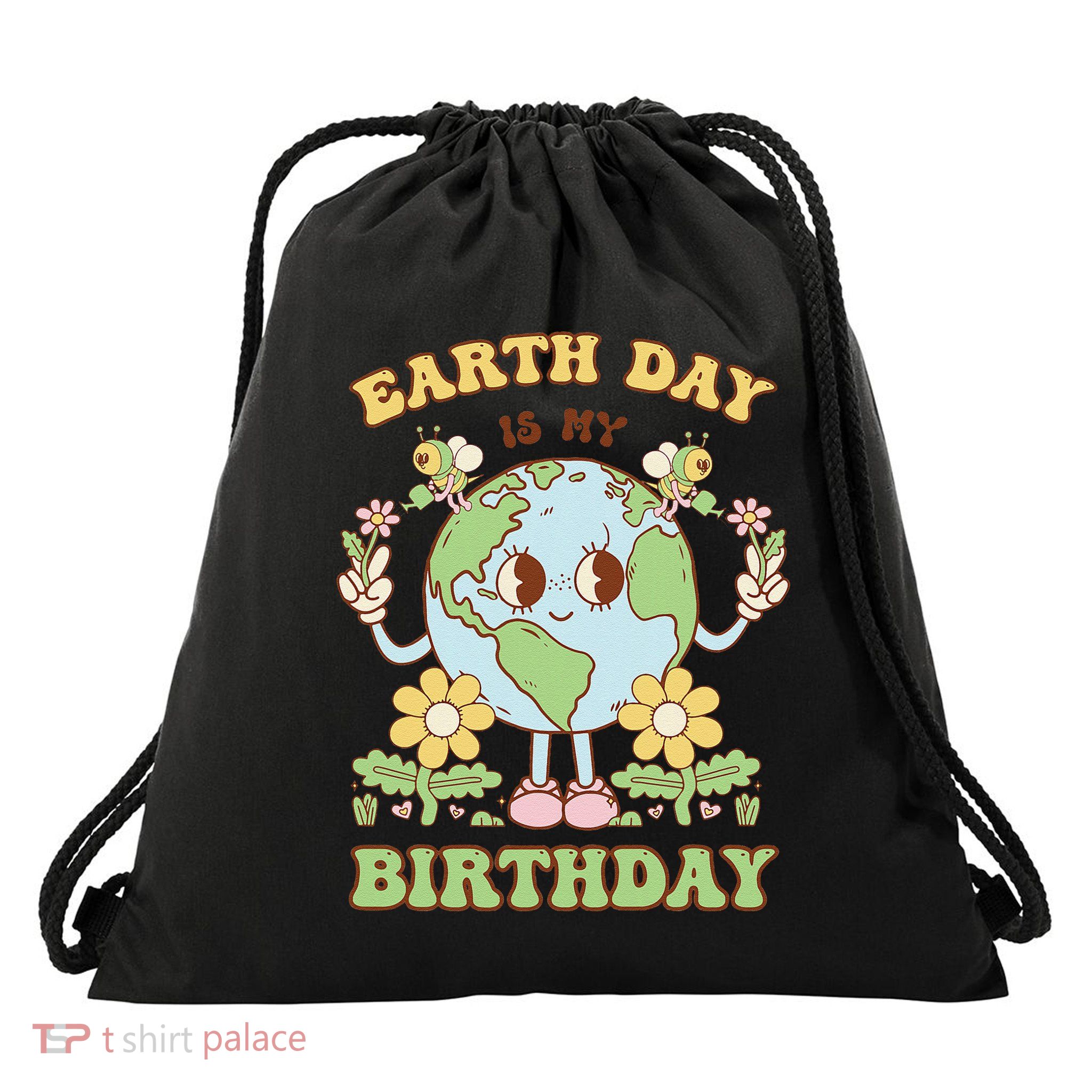 Earth Day Is My Birthday April 22nd Nature Conservation Drawstring Bag