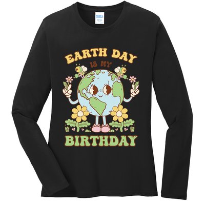 Earth Day Is My Birthday April 22nd Nature Conservation Ladies Long Sleeve Shirt