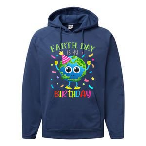 Earth Day Is My Birthday Pro Environment Birthday Party Performance Fleece Hoodie