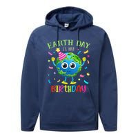 Earth Day Is My Birthday Pro Environment Birthday Party Performance Fleece Hoodie