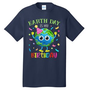 Earth Day Is My Birthday Pro Environment Birthday Party Tall T-Shirt