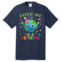 Earth Day Is My Birthday Pro Environment Birthday Party Tall T-Shirt