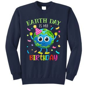 Earth Day Is My Birthday Pro Environment Birthday Party Tall Sweatshirt