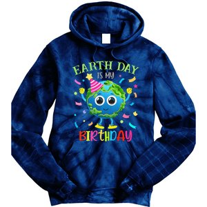 Earth Day Is My Birthday Pro Environment Birthday Party Tie Dye Hoodie