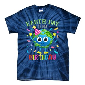 Earth Day Is My Birthday Pro Environment Birthday Party Tie-Dye T-Shirt