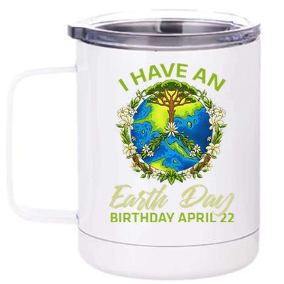 Earth Day Is My Birthday Pro Environment Party April 22 12 oz Stainless Steel Tumbler Cup