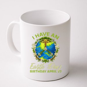 Earth Day Is My Birthday Pro Environment Party April 22 Coffee Mug