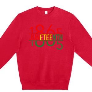 Emancipation Day Is Great With 1865 Juneteenth Flag Apparel Premium Crewneck Sweatshirt