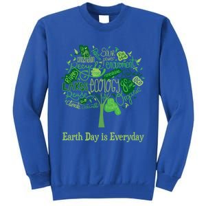 Earth Day Is Everyday Global Warming And Climate Graphic Funny Gift Tall Sweatshirt