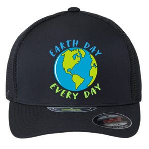 Earth Day Is Everyday Happy Earth Day Cool Gift Flexfit Unipanel Trucker Cap