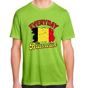 Every Day Im Brusselin Great Gift Brussels Belgium Europe Adventure Gift Adult ChromaSoft Performance T-Shirt