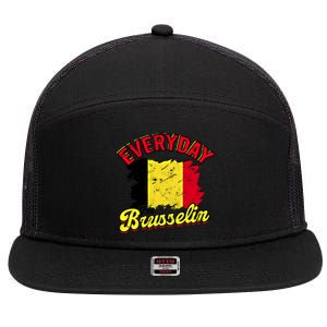 Every Day Im Brusselin Great Gift Brussels Belgium Europe Adventure Gift 7 Panel Mesh Trucker Snapback Hat