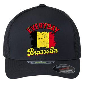 Every Day Im Brusselin Great Gift Brussels Belgium Europe Adventure Gift Flexfit Unipanel Trucker Cap