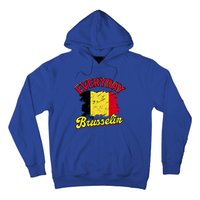 Every Day Im Brusselin Great Gift Brussels Belgium Europe Adventure Gift Hoodie