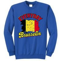 Every Day Im Brusselin Great Gift Brussels Belgium Europe Adventure Gift Sweatshirt