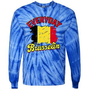 Every Day Im Brusselin Great Gift Brussels Belgium Europe Adventure Gift Tie-Dye Long Sleeve Shirt