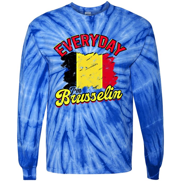 Every Day Im Brusselin Great Gift Brussels Belgium Europe Adventure Gift Tie-Dye Long Sleeve Shirt