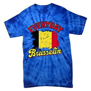 Every Day Im Brusselin Great Gift Brussels Belgium Europe Adventure Gift Tie-Dye T-Shirt