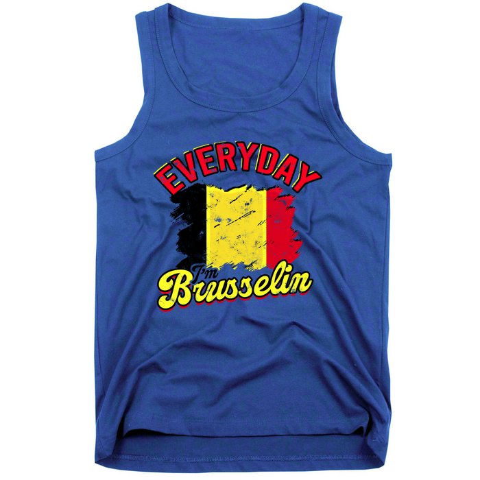 Every Day Im Brusselin Great Gift Brussels Belgium Europe Adventure Gift Tank Top