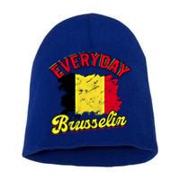 Every Day Im Brusselin Great Gift Brussels Belgium Europe Adventure Gift Short Acrylic Beanie