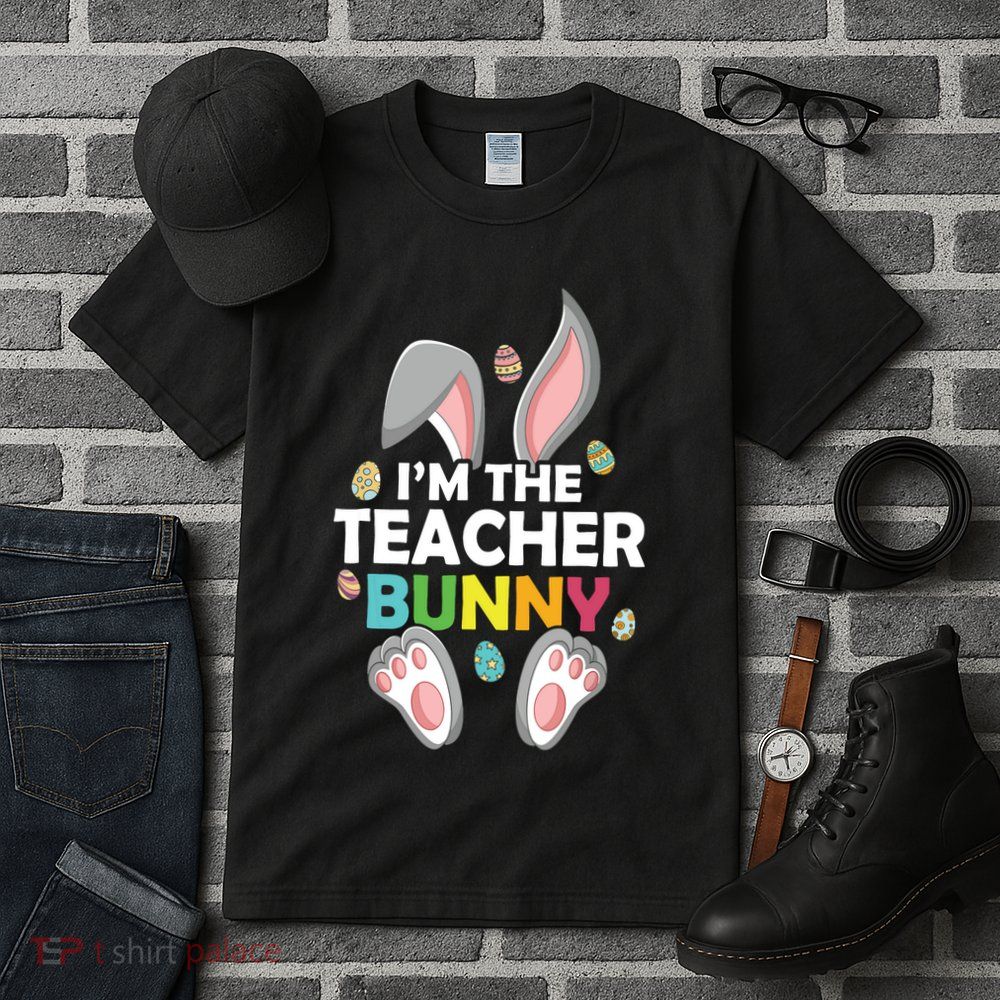 Easter Day Im The Teacher Bunny Happy Easter Tall T-Shirt