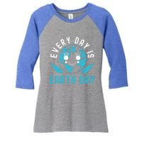 Every Day Is Earth Day Mother Earth Pro Environt Meaningful Gift Women's Tri-Blend 3/4-Sleeve Raglan Shirt