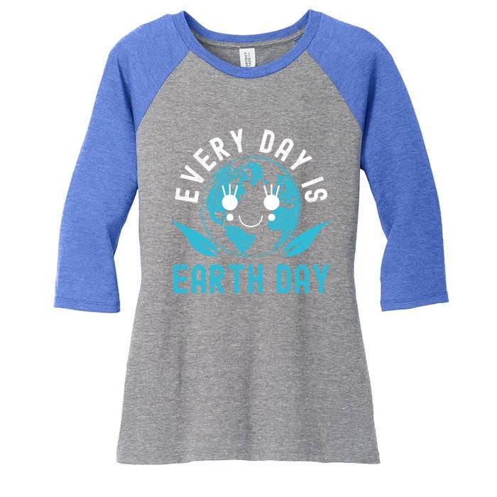 Every Day Is Earth Day Mother Earth Pro Environt Meaningful Gift Women's Tri-Blend 3/4-Sleeve Raglan Shirt