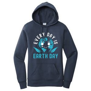 Every Day Is Earth Day Mother Earth Pro Environt Meaningful Gift Women's Pullover Hoodie