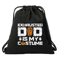 Exhausted Dad Is My Costume Halloween Spooky Father`s Day Drawstring Bag