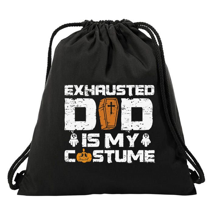 Exhausted Dad Is My Costume Halloween Spooky Father`s Day Drawstring Bag