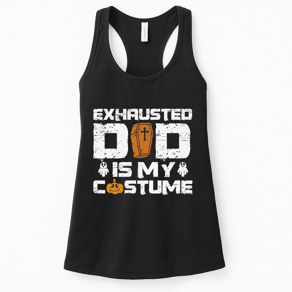 Exhausted Dad Is My Costume Halloween Spooky Father`s Day Womens Tank Top