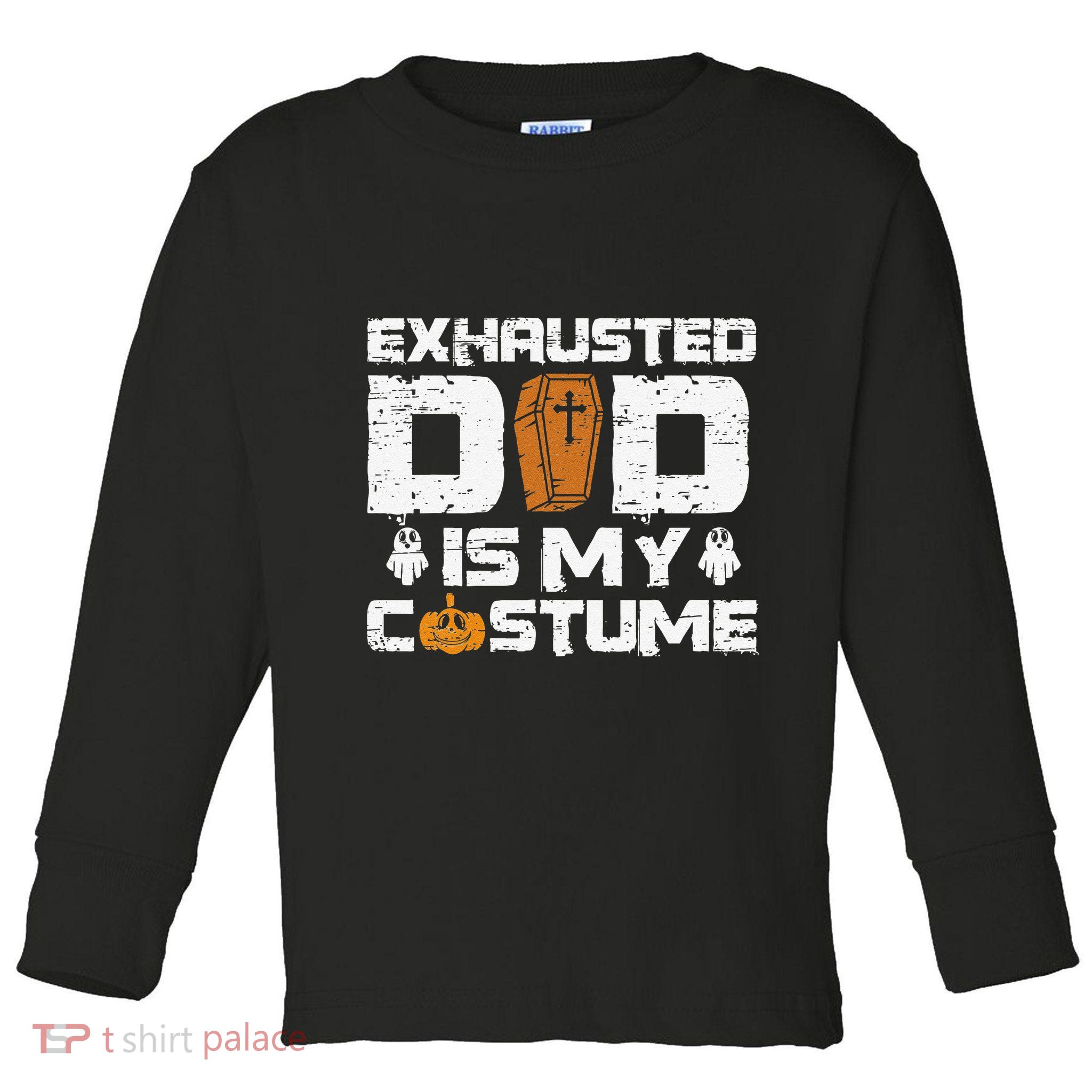 Exhausted Dad Is My Costume Halloween Spooky Father`s Day Toddler Long Sleeve Shirt