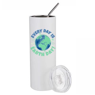 Every Day Is Earth Day Environtal Climate Change Activist Gift Stainless Steel Tumbler