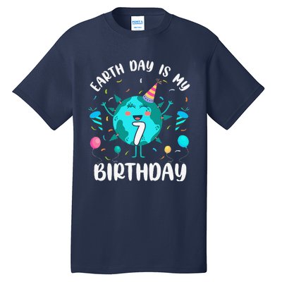 Earth Day Is My 7th Birthday Born In April Birthday Tall T-Shirt