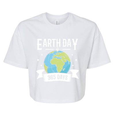 Earth Day Is 365 Days Planet Day Climate Change Gift Bella+Canvas Jersey Crop Tee